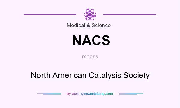 What does NACS mean? It stands for North American Catalysis Society