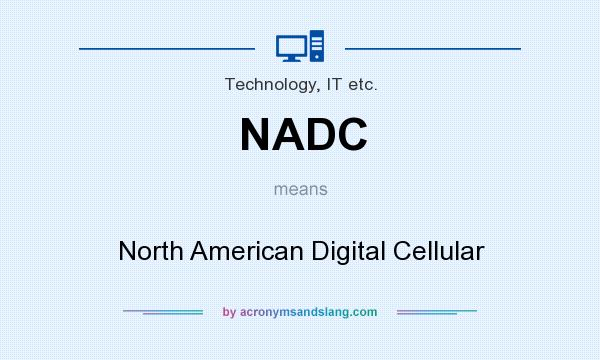 What does NADC mean? It stands for North American Digital Cellular