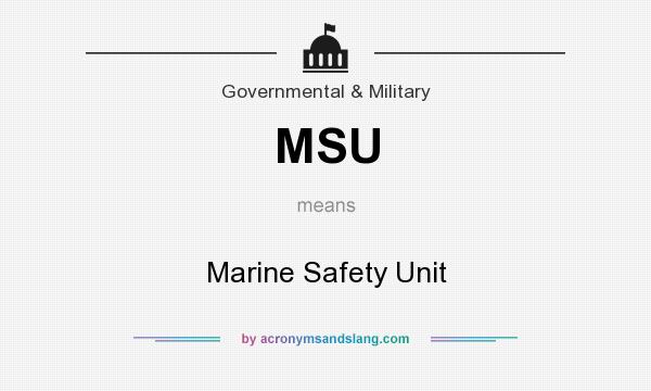 What does MSU mean? It stands for Marine Safety Unit