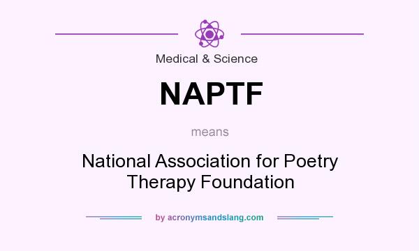 What does NAPTF mean? It stands for National Association for Poetry Therapy Foundation