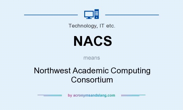 What does NACS mean? It stands for Northwest Academic Computing Consortium