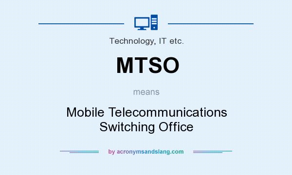 What does MTSO mean? It stands for Mobile Telecommunications Switching Office