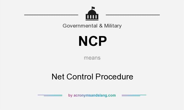 What does NCP mean? It stands for Net Control Procedure