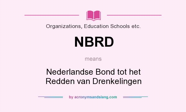 What does NBRD mean? It stands for Nederlandse Bond tot het Redden van Drenkelingen