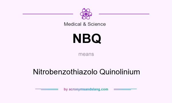 What does NBQ mean? It stands for Nitrobenzothiazolo Quinolinium