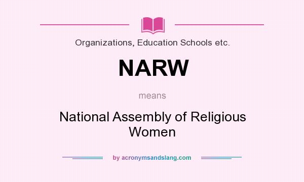 What does NARW mean? It stands for National Assembly of Religious Women