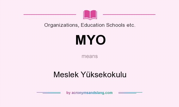 What does MYO mean? It stands for Meslek Yüksekokulu