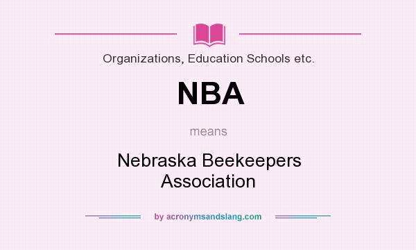 What does NBA mean? It stands for Nebraska Beekeepers Association