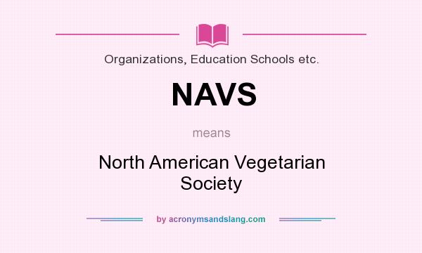 What does NAVS mean? It stands for North American Vegetarian Society