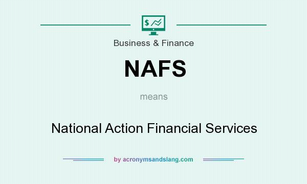 What does NAFS mean? It stands for National Action Financial Services