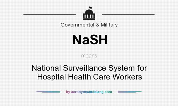 What does NaSH mean? It stands for National Surveillance System for Hospital Health Care Workers