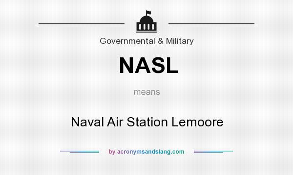 What does NASL mean? It stands for Naval Air Station Lemoore