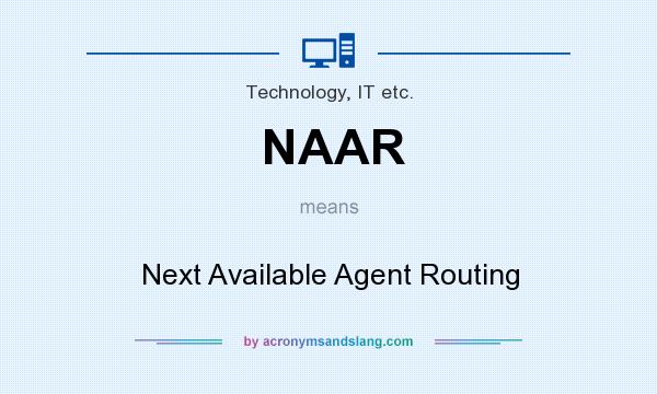 What does NAAR mean? It stands for Next Available Agent Routing
