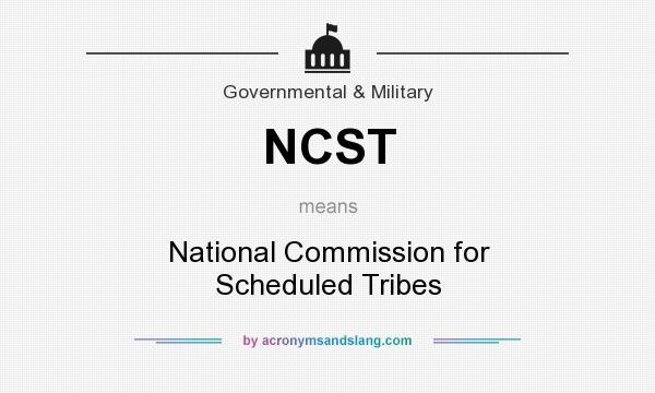 What does NCST mean? It stands for National Commission for Scheduled Tribes