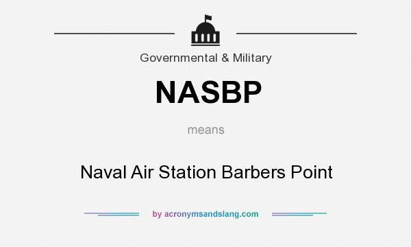 What does NASBP mean? It stands for Naval Air Station Barbers Point