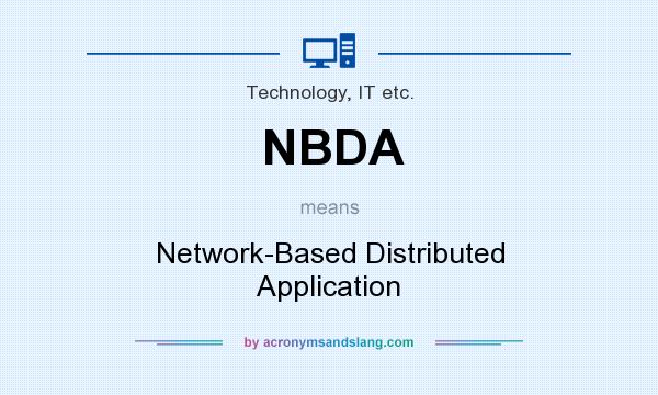 What does NBDA mean? It stands for Network-Based Distributed Application