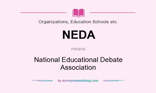 What does NEDA mean? It stands for National Educational Debate Association