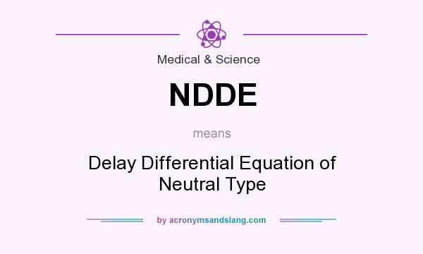 What does NDDE mean? It stands for Delay Differential Equation of Neutral Type
