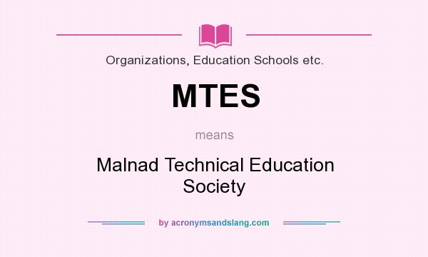 What does MTES mean? It stands for Malnad Technical Education Society