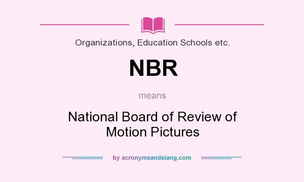 What does NBR mean? It stands for National Board of Review of Motion Pictures