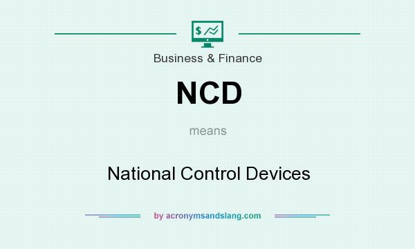 What does NCD mean? It stands for National Control Devices