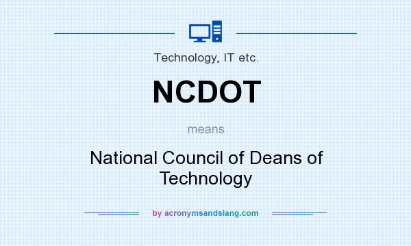 What does NCDOT mean? It stands for National Council of Deans of Technology