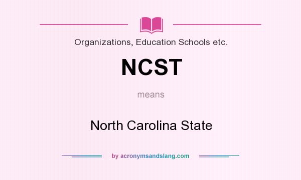 What does NCST mean? It stands for North Carolina State
