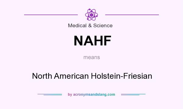 What does NAHF mean? It stands for North American Holstein-Friesian
