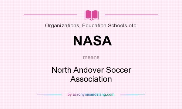 What does NASA mean? It stands for North Andover Soccer Association