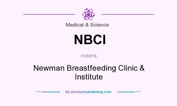 What does NBCI mean? It stands for Newman Breastfeeding Clinic & Institute