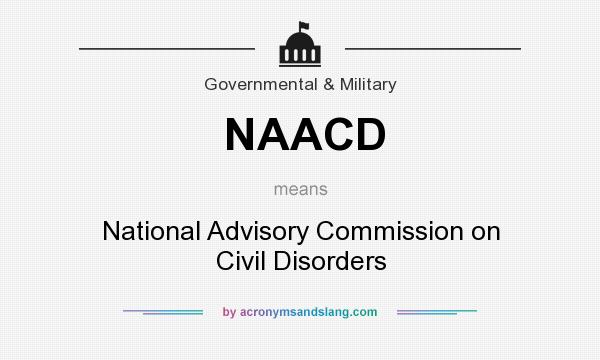 What does NAACD mean? It stands for National Advisory Commission on Civil Disorders