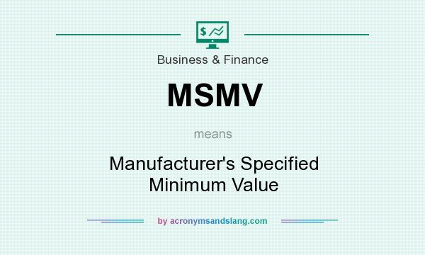 What does MSMV mean? It stands for Manufacturer`s Specified Minimum Value