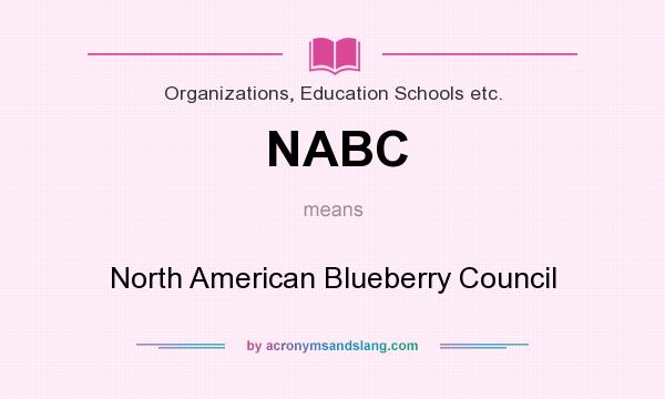 What does NABC mean? It stands for North American Blueberry Council