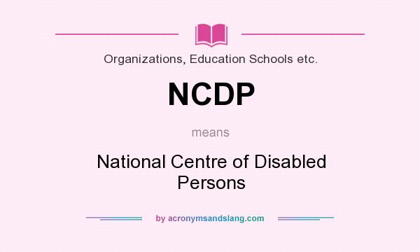 What does NCDP mean? It stands for National Centre of Disabled Persons