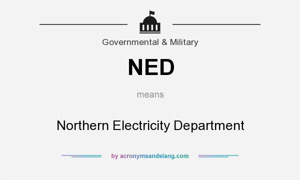 What does NED mean? It stands for Northern Electricity Department