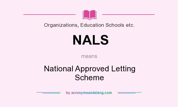 What does NALS mean? It stands for National Approved Letting Scheme
