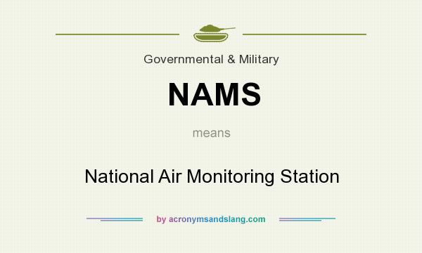 What does NAMS mean? It stands for National Air Monitoring Station