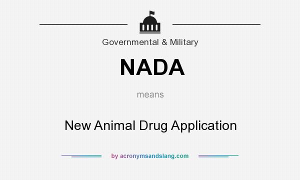 What does NADA mean? It stands for New Animal Drug Application