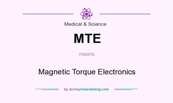 What does MTE mean? It stands for Magnetic Torque Electronics