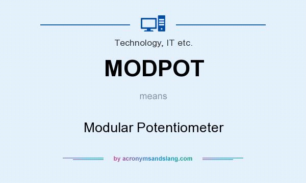 What does MODPOT mean? It stands for Modular Potentiometer