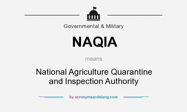 What does NAQIA mean? It stands for National Agriculture Quarantine and Inspection Authority