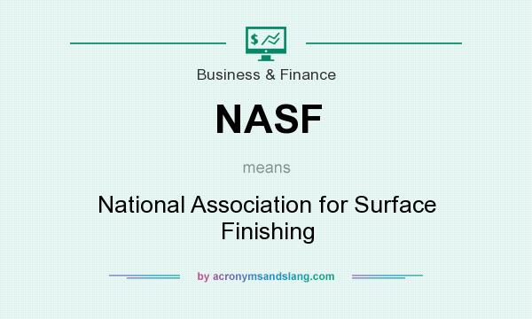 What does NASF mean? It stands for National Association for Surface Finishing