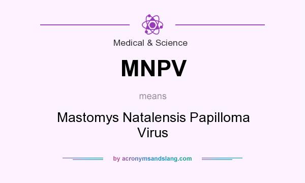 What does MNPV mean? It stands for Mastomys Natalensis Papilloma Virus