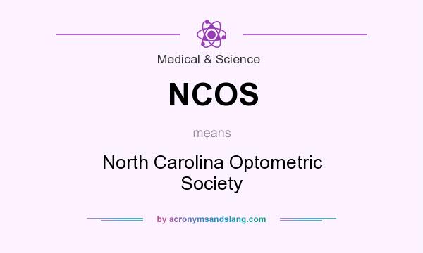 What does NCOS mean? It stands for North Carolina Optometric Society
