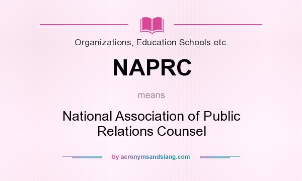 What does NAPRC mean? It stands for National Association of Public Relations Counsel