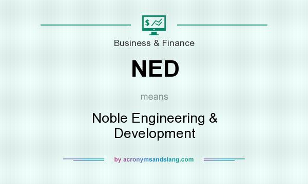 What does NED mean? It stands for Noble Engineering & Development