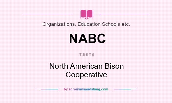 What does NABC mean? It stands for North American Bison Cooperative