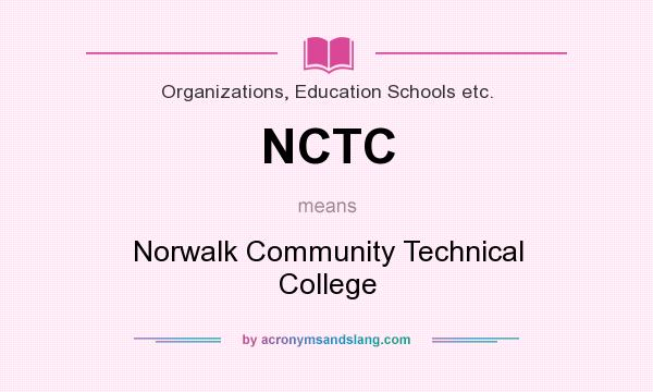 What does NCTC mean? It stands for Norwalk Community Technical College