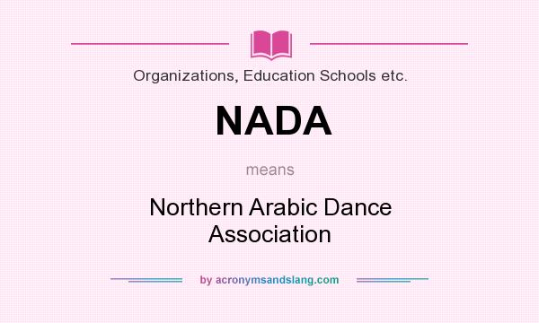What does NADA mean? It stands for Northern Arabic Dance Association