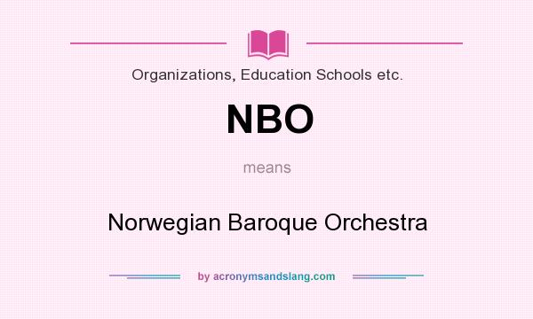What does NBO mean? It stands for Norwegian Baroque Orchestra